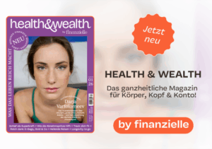 Die neue health & wealth by finanzielle