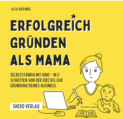 Buchtipps für Gründerinnen: Erfolgreich gründen als Mama