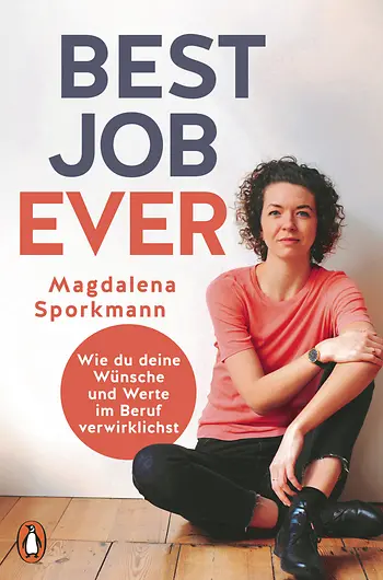 "Best Job ever": Ratgeber zum Thema Job von Magdalena Borkmann