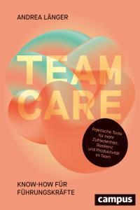 "Team Care –– Know-how für Führungskräfte" von Andrea Länger