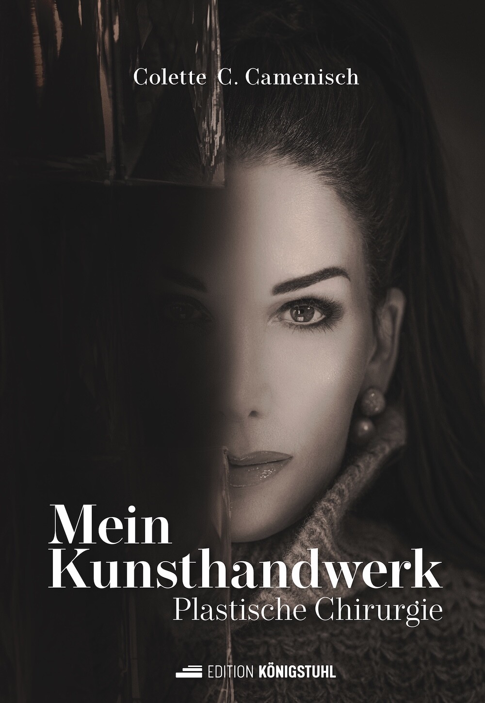 Colette C. Camenisch: Mein Kunsthandwerk Plastische Chirurgie