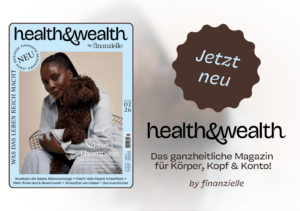 Die neue health & wealth by finanzielle 02/26