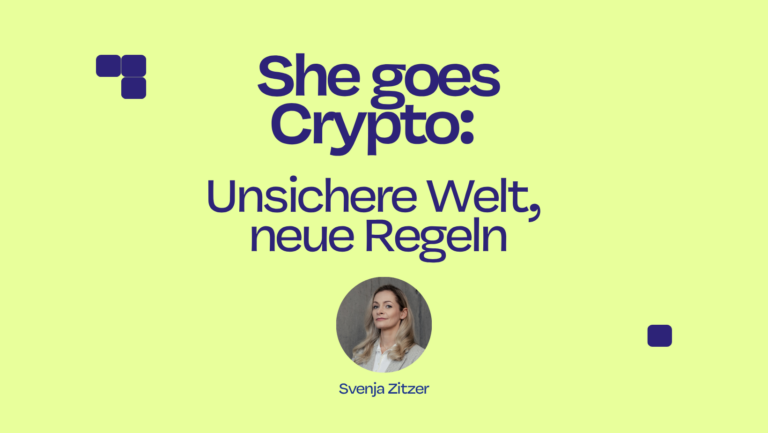 Grafik für die Kolumne "She goes Crypto" mit dem Monatsthema "Unsichere Welt, neue Regeln", im Kreis sieht man ein Bild der Kolumnistin Svenja Zitzer