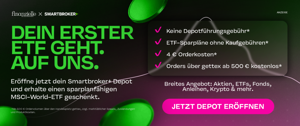 Banner Smartbroker x finanzielle Kooperation: Eroffne ein Depot und profitiere von unserer Aktion. ETF-Sparpläne ohne Kaufgebühren.